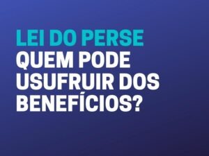 Leia mais sobre o artigo Lei Perse: quem pode usufruir dos benefícios?